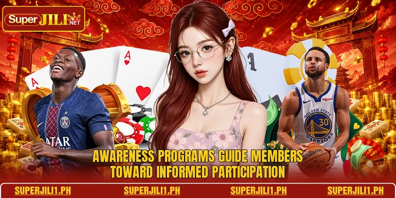 Awareness programs guide members toward informed participation Awareness programs guide members toward informed participation