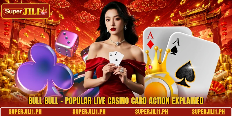 Bull Bull - Popular Live Casino Card Action Explained