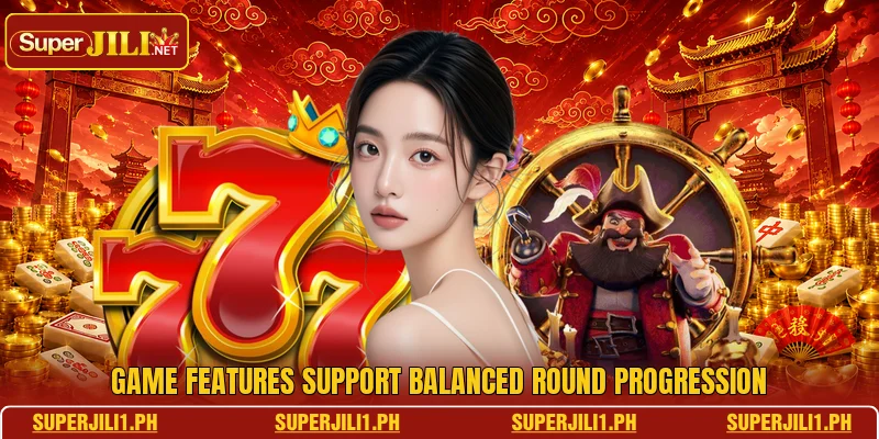 Game features support balanced round progression Game features support balanced round progression