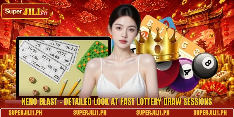 Keno Blast - Detailed Look At Fast Lottery Draw Sessions