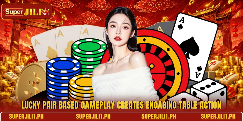 Lucky pair based gameplay creates engaging table action Lucky pair based gameplay creates engaging table action