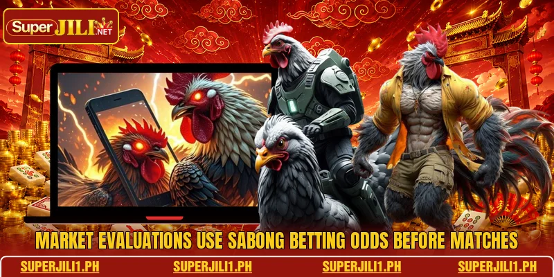 Market evaluations use Sabong Betting Odds before matches Market evaluations use Sabong Betting Odds before matches