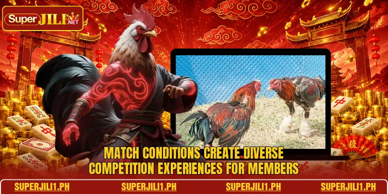 Match conditions create diverse competition experiences for members