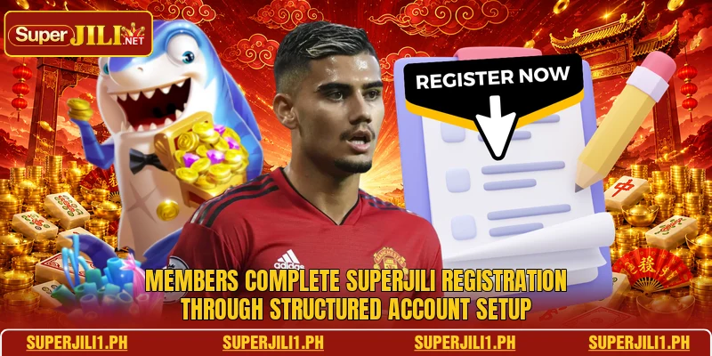 Members complete SUPERJILI registration through structured account setup