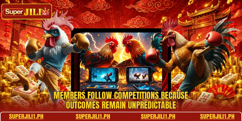 Members follow competitions because outcomes remain unpredictable