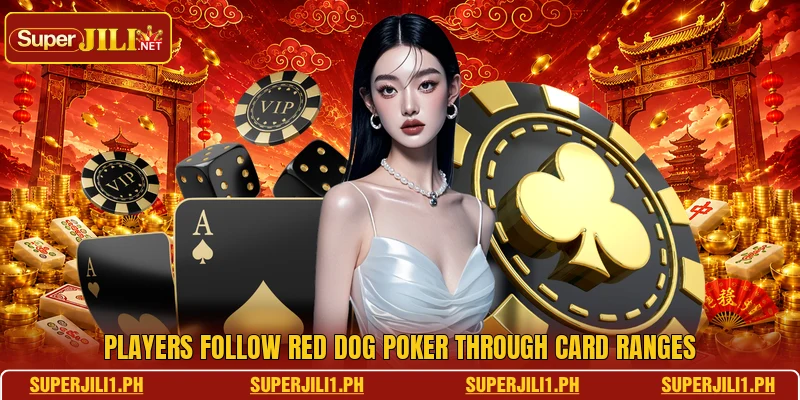 Players follow Red Dog Poker through card ranges Players follow Red Dog Poker through card ranges