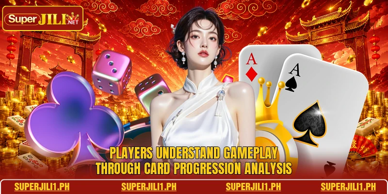 Players understand gameplay through card progression analysis Players understand gameplay through card progression analysis