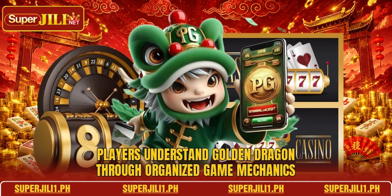 Players understand Golden Dragon through organized game mechanics Players understand Golden Dragon through organized game mechanics