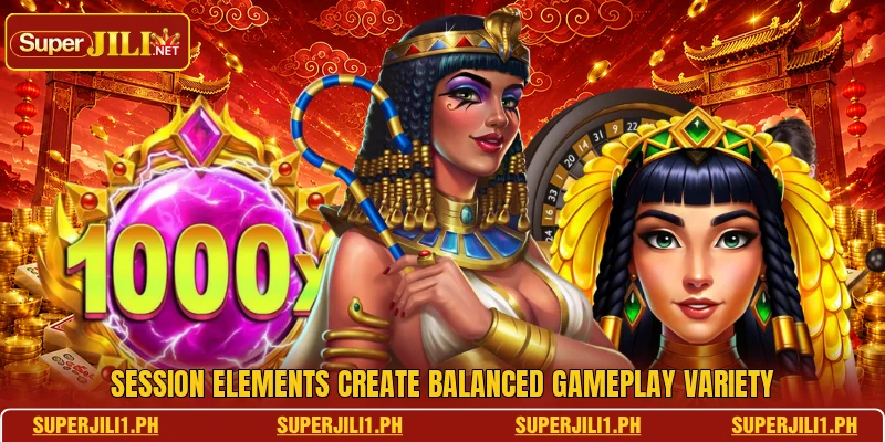 Session elements create balanced gameplay variety Session elements create balanced gameplay variety