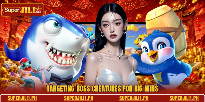 Targeting boss creatures for big wins Targeting boss creatures for big wins