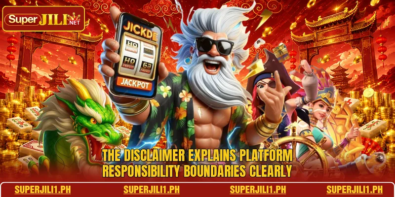 The disclaimer explains platform responsibility boundaries clearly