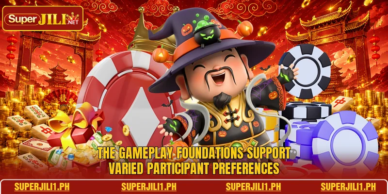 The gameplay foundations support varied participant preferences The gameplay foundations support varied participant preferences