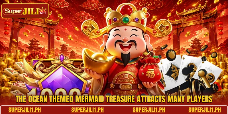 The ocean themed mermaid treasure attracts many players The ocean themed mermaid treasure attracts many players