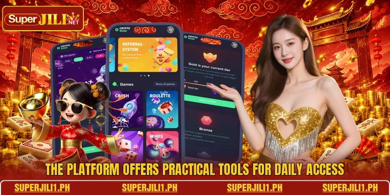 The platform offers practical tools for daily access