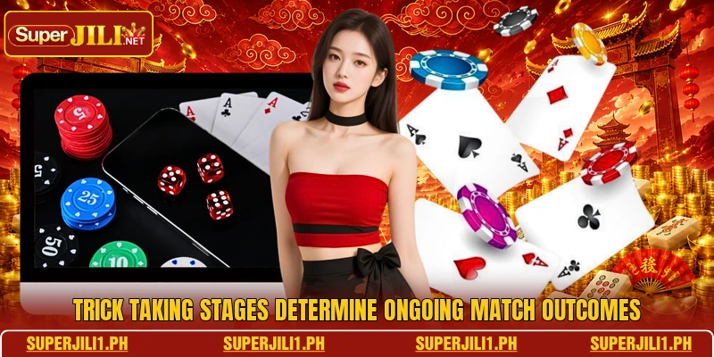 Trick taking stages determine ongoing match outcomes Trick taking stages determine ongoing match outcomes